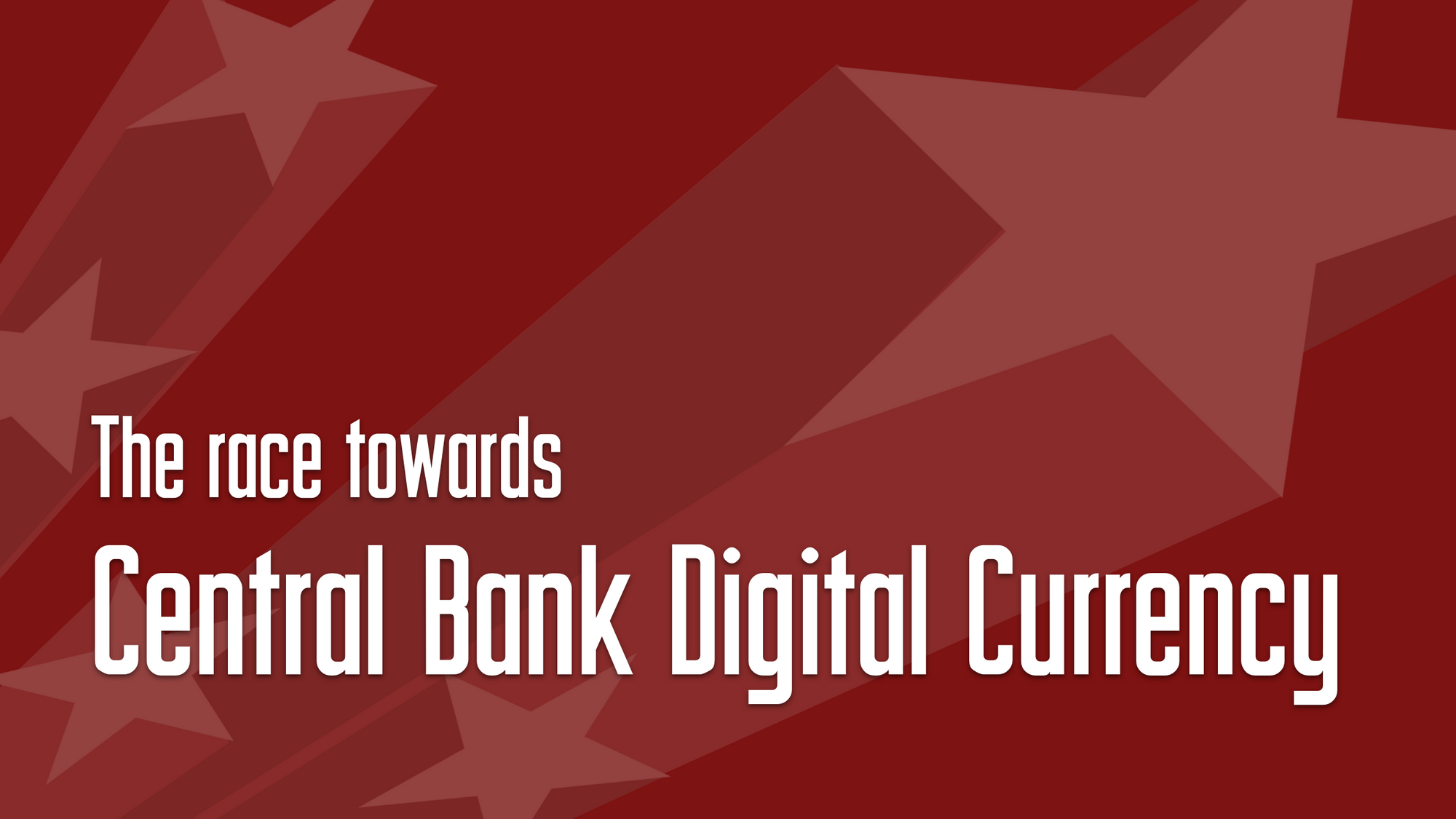 The race towards Central Bank Digital Currency and what ...