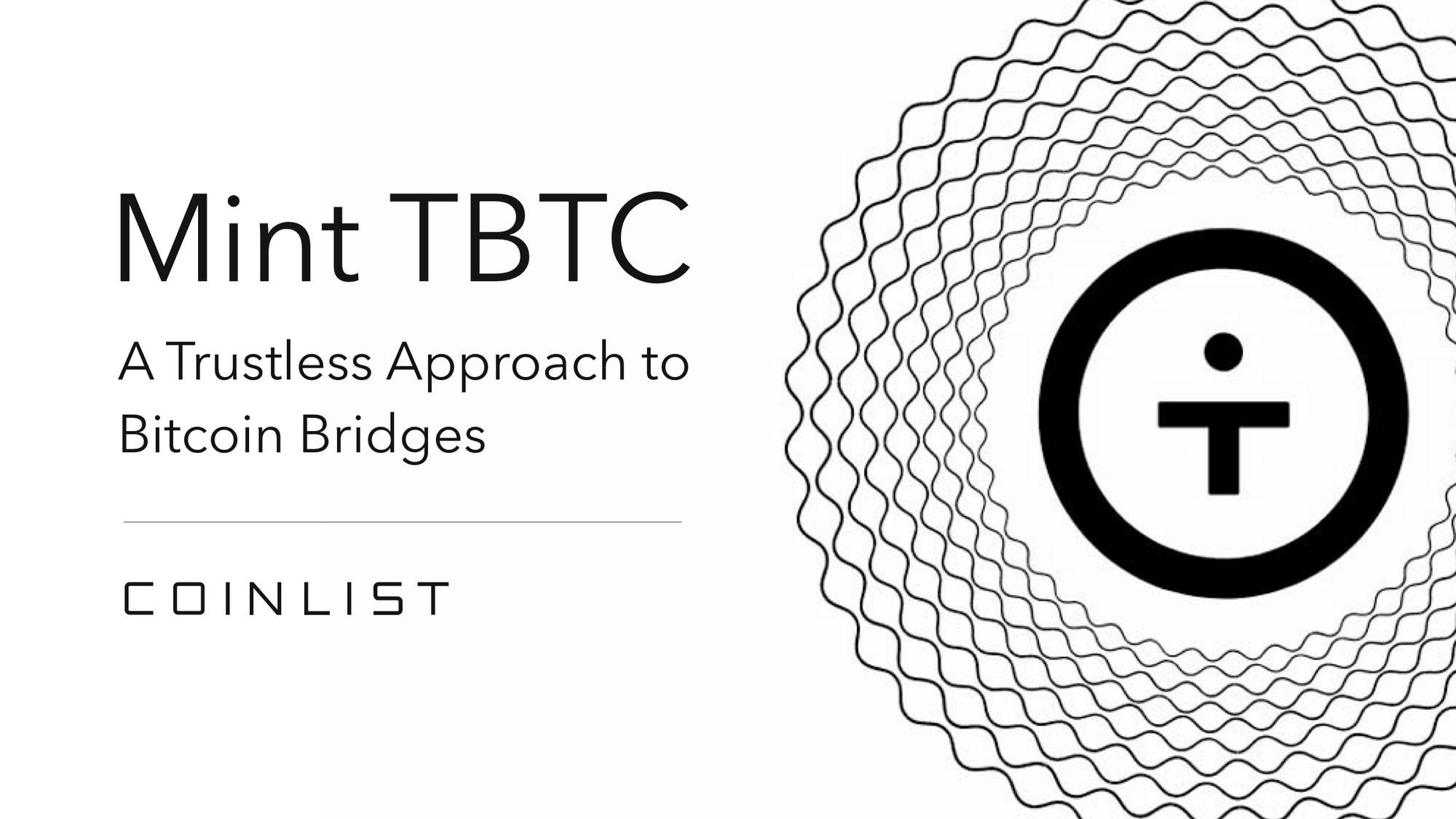 Introducing tBTC Minting on CoinList: A Trustless Approach ...