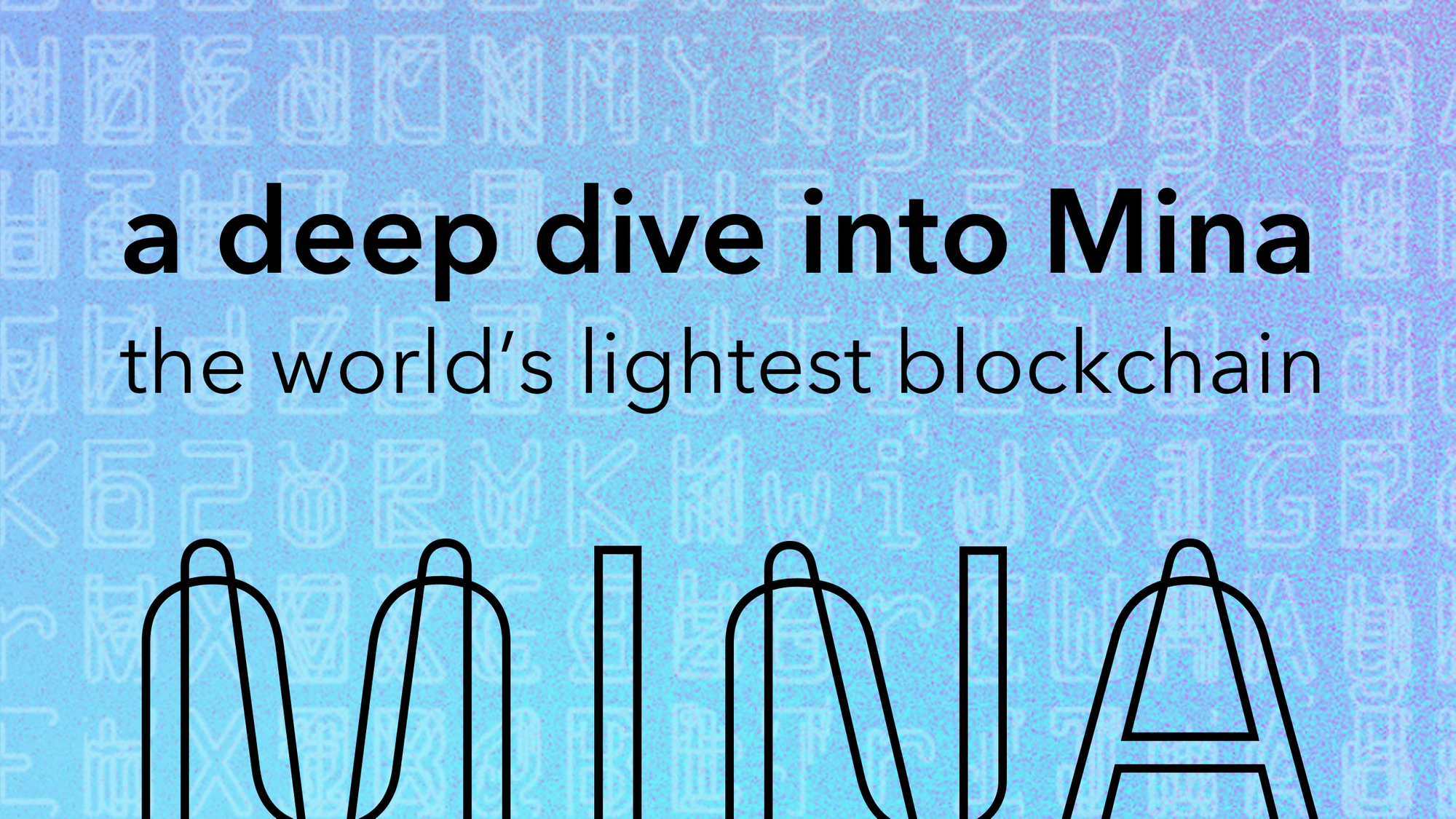A Deep Dive Into Mina: The World's Lightest Blockchain