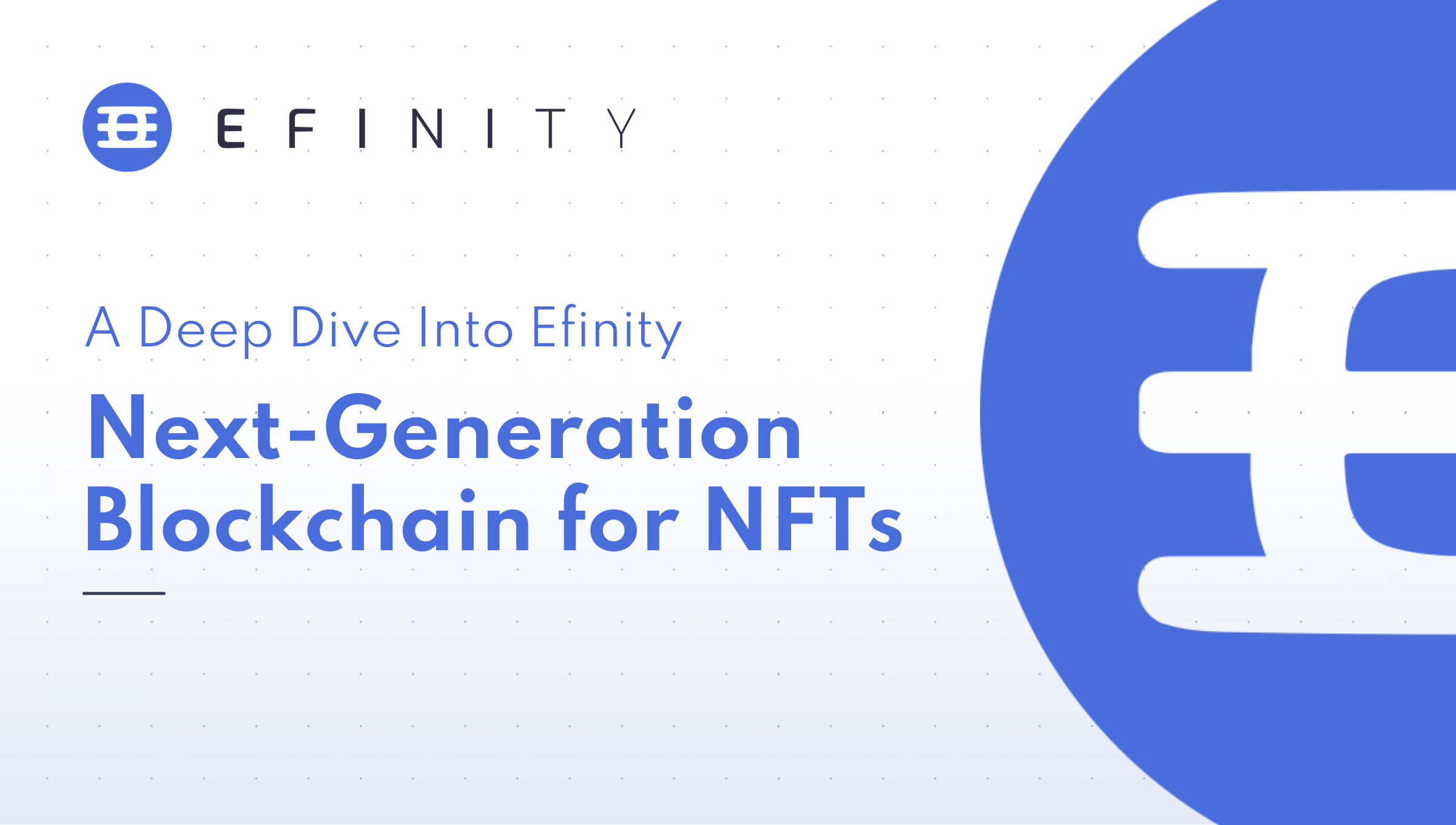 A Deep Dive Into Efinity: Next-Generation Blockchain for NFTs