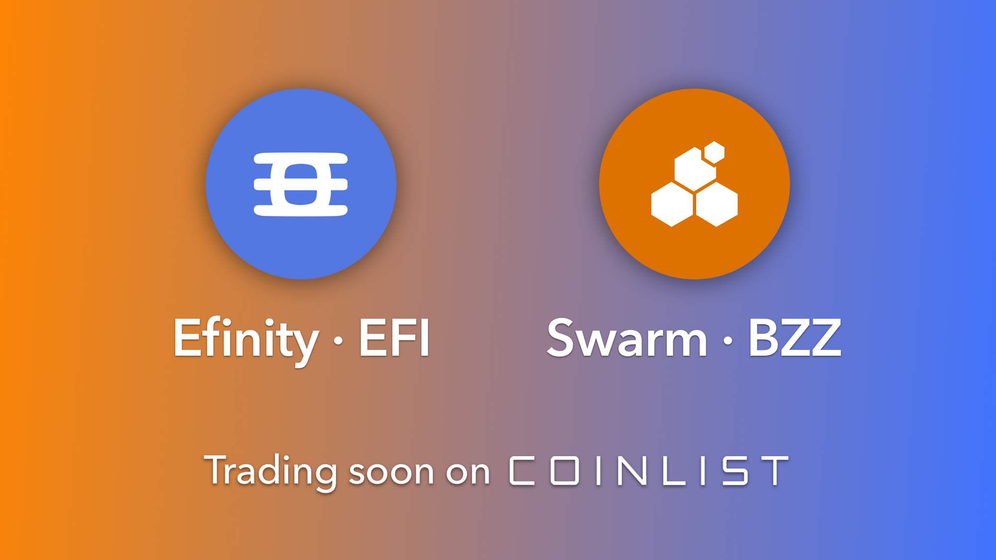 Efinity (EFI) and Swarm (BZZ) Trading Soon on CoinList