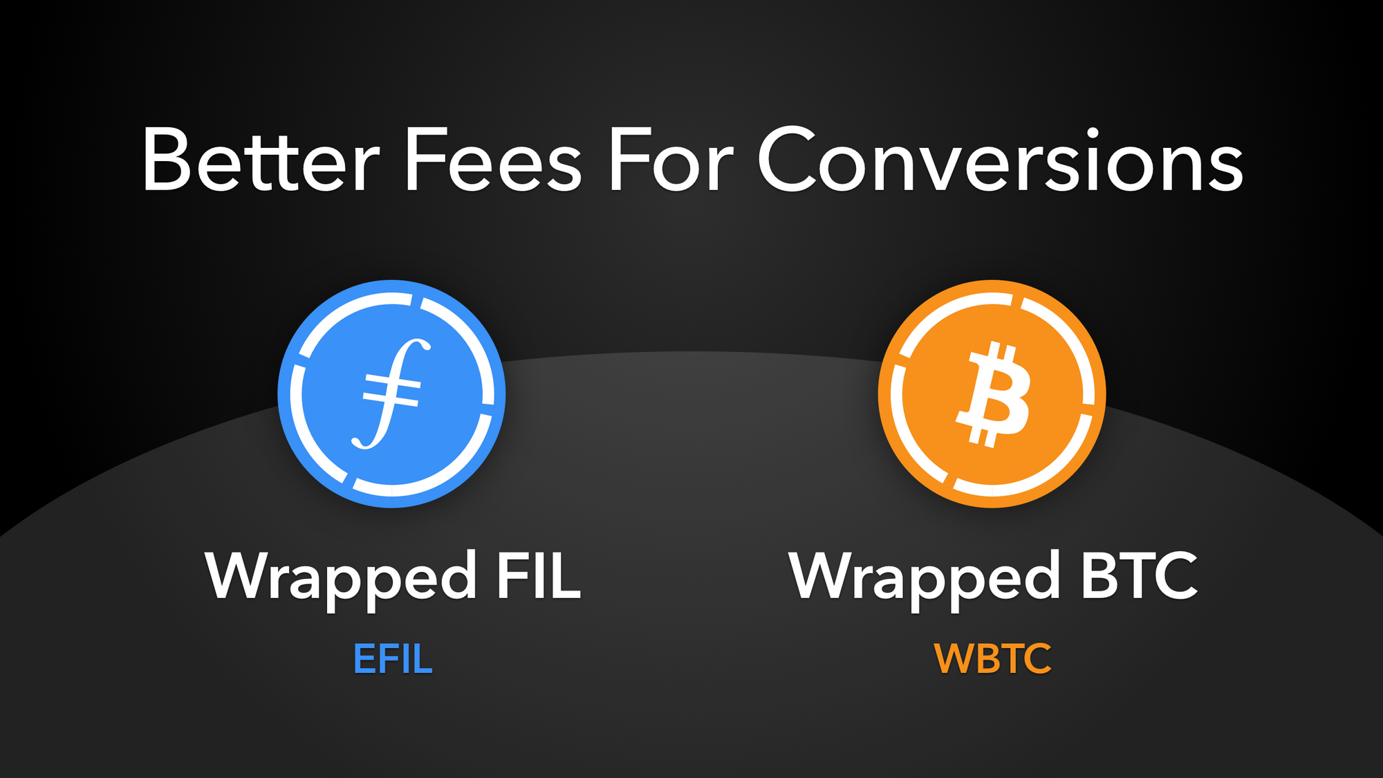 Improving Our Conversion Fees For Wrapped Bitcoin (WBTC) And Wrapped Filecoin (EFIL)