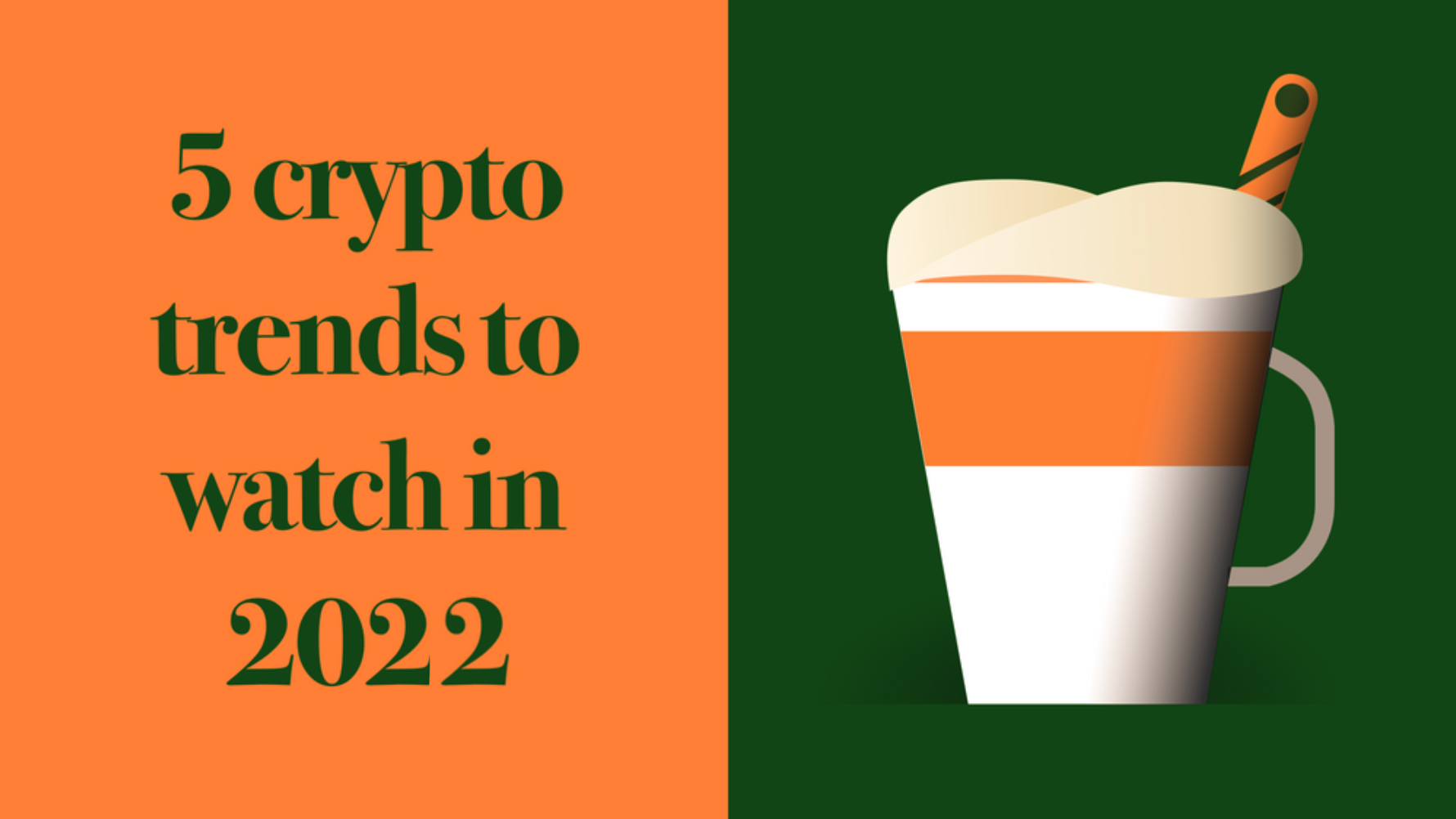 5 crypto trends to watch in 2022