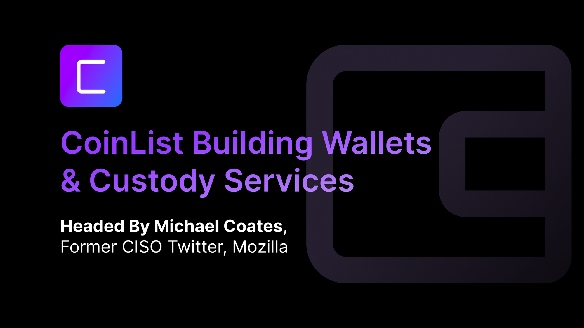CoinList Moves Toward In-house Wallets & Custody Headed By Michael Coates, Former CISO Twitter, Mozilla