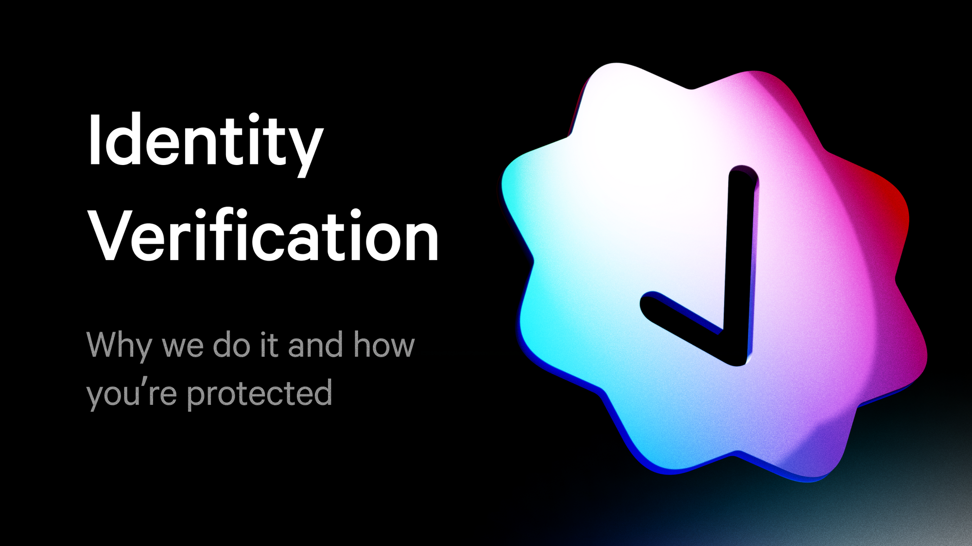 identity-verification-why-we-do-it-and-how-you-re-protected