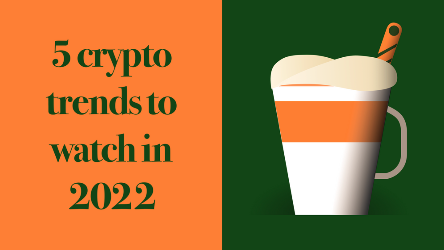 five-crypto-trends-to-watch-in-2022